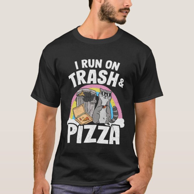 I Run On Trash And Pizza Rainbow Raccoon T-Shirt (Front)
