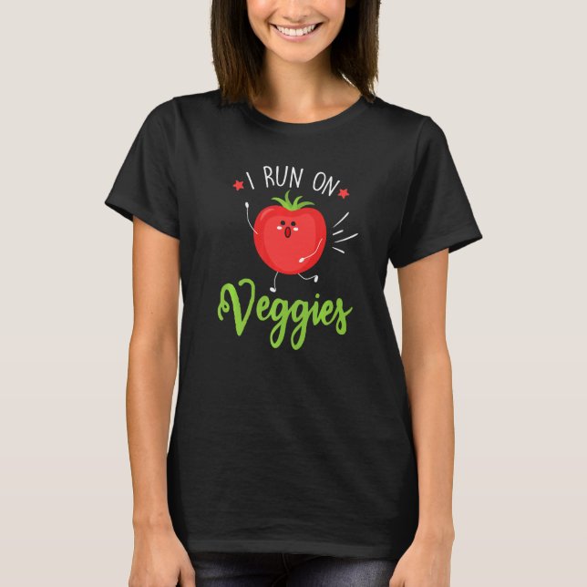 I Run on Veggies  Tomato Dietician Vegan Diet T-Shirt (Front)
