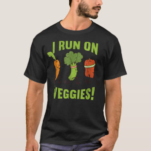 I Run On Veggies  Vegetable Vegetarian Plant Funny T-Shirt