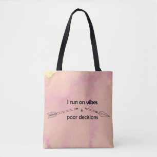 I Run on Vibes and Poor Decisions Sarcastic Quote Tote Bag