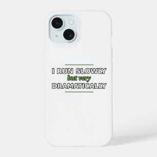 I Run Slowly but Very Dramatically Phone Case