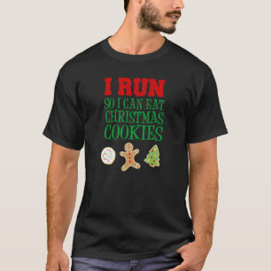 I Run So I Can Eat Christmas Cookies 1 T-Shirt