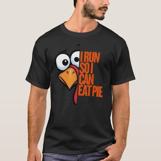 I Run So I Can Eat Pie Turkey Trot Runner t-shirt (Front)