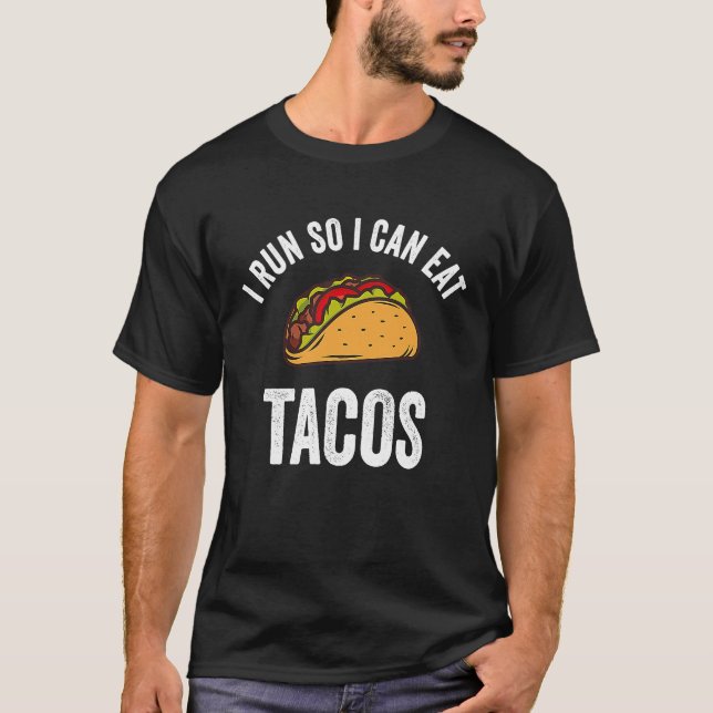I Run So I Can Eat Tacos  Cinco De Mayo Mexican Pa T-Shirt (Front)