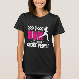 I Run So I Don't Choke People Ladies Shirt Gift Fo