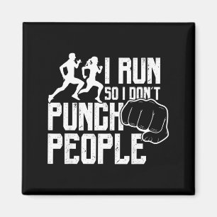I Run So I Don't Punch People Funny Saying Running Magnet