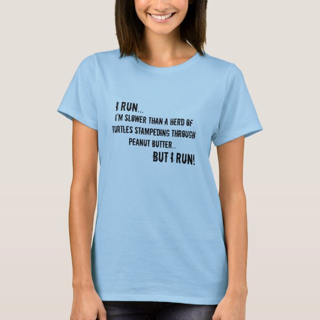 I Run T-Shirt (Front)