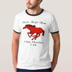 I Run, Therefore I Am (horse design) T-Shirt