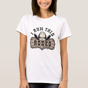 I Run This Rodeo T-Shirt