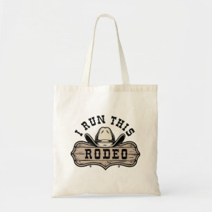I Run This Rodeo Tote Bag