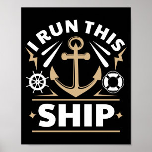 I run this ship funny boating poster