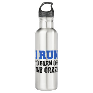 I Run To Burn Off The Crazy 710 Ml Water Bottle