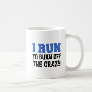 I Run To Burn Off The Crazy Mug