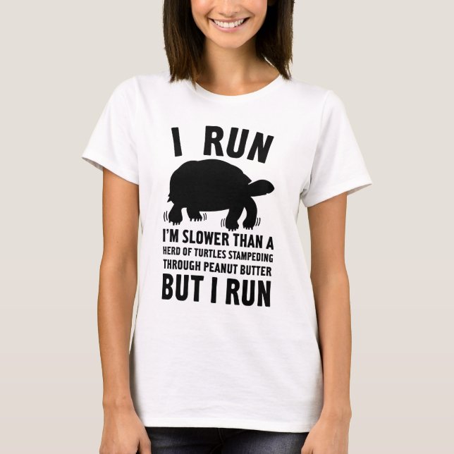 I Run (Turtles) T-Shirt (Front)