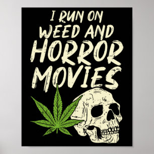 I Run Weed Horror Movies Skull Fun Halloween Stone Poster