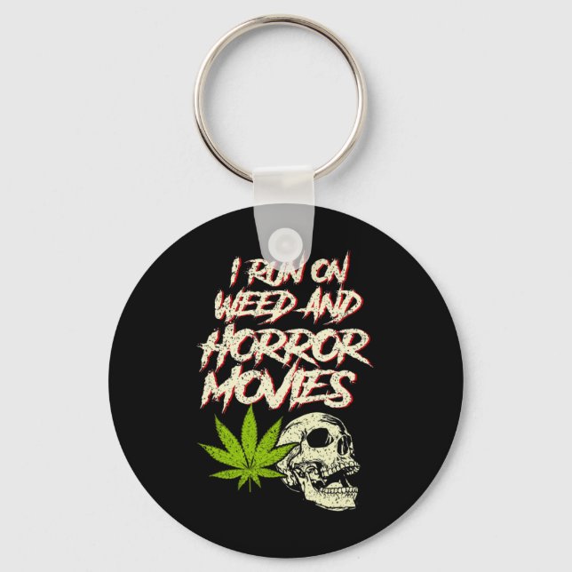 I Run Weed Horror Movies Skull Funny Halloween Sto Key Ring (Front)