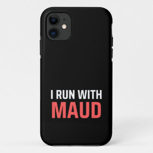 I Run With Maud iPhone 11 Case
