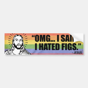 I SAID I HATED FIGS -.png Bumper Sticker