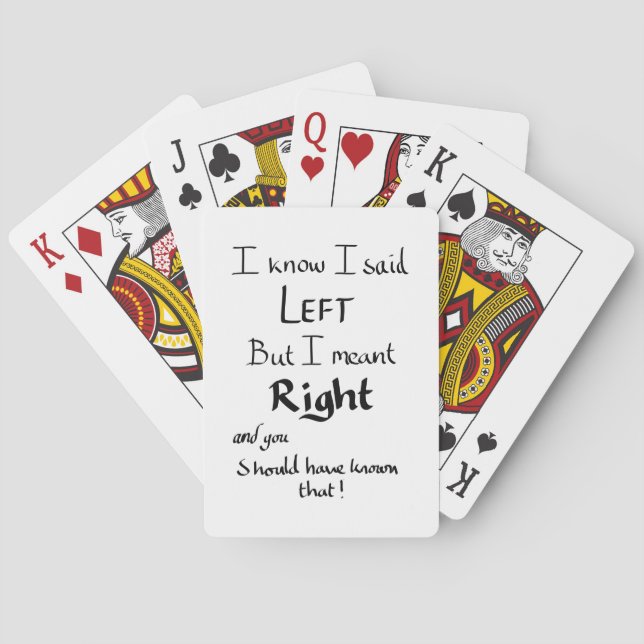 I Said Left Funny Directions Argument Joke Slogan  Playing Cards (Back)