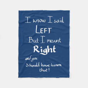 I Said Left Funny Directions Argument Quote Blue   Fleece Blanket