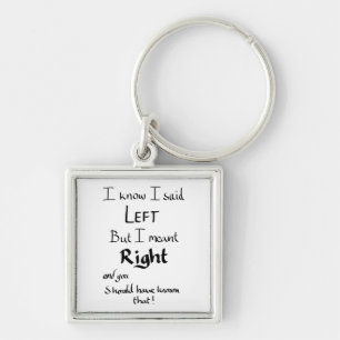 I Said Left Funny Driving Joke Humour Quote Key Ring