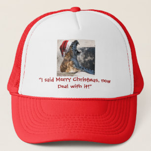 I said Merry Christmas, now Deal with it! Trucker Hat