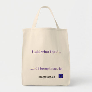 I said what I said, I brought snacks Tote Bag