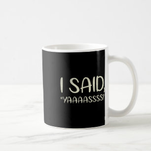 I Said Yaaass Marriage Design For Bride Groom  Coffee Mug