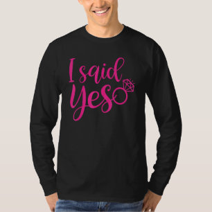I Said Yaas Bride Engagement For Her Bachelorette  T-Shirt