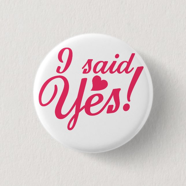 I said yes 3 cm round badge (Front)
