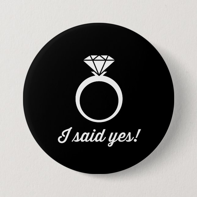 I Said Yes! 7.5 Cm Round Badge (Front)