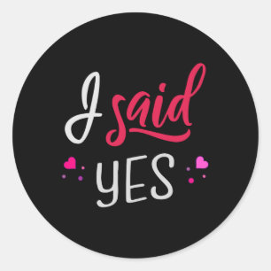 I said yes classic round sticker