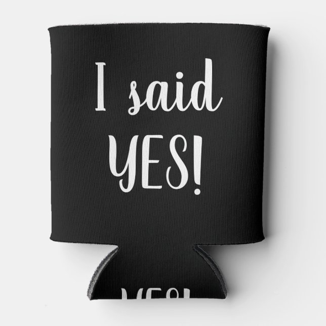 I said yes! Engagement drink holder Can Cooler (Front)