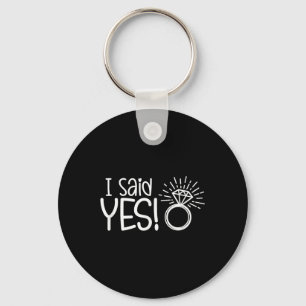 I Said Yes Engagement Party Fiance Wedding Bride G Key Ring