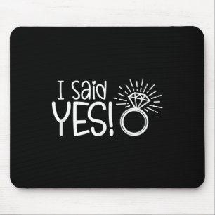 I Said Yes Engagement Party Fiance Wedding Bride G Mouse Mat