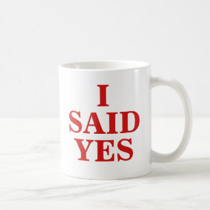 I said yes Mug Engagement Wedding Valentines day
