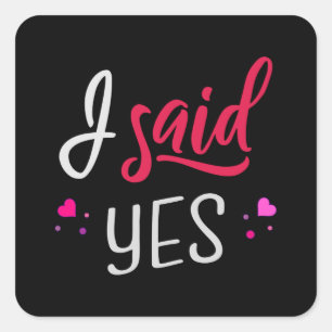 I said yes square sticker
