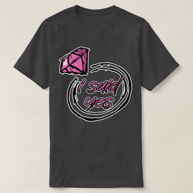 i said yes T-Shirt (Design Front)