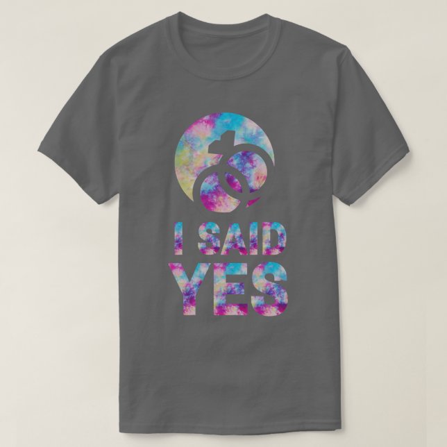 I Said Yes T-Shirt (Design Front)