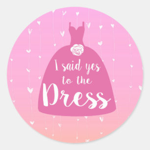 I said yes to this dress bride wedding on pink classic round sticker