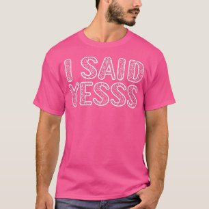 I Said YesBride And Groom Tees Wedding Anniversary