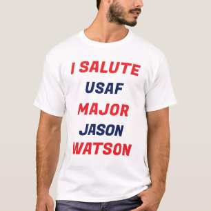 I Salute USAF Major Jason Watson Red White Blue T-Shirt