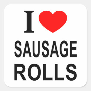 I ❤️ SAUSAGE ROLLS I LOVE SAUSAGE ROLLS I HEART SA SQUARE STICKER