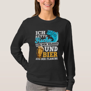I Save Fish From The Water And Beer From The Bottl T-Shirt