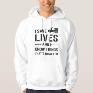 I Save Lives Ambulance Driver Paramedic Hospital Hoodie