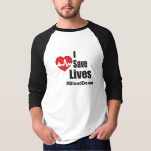 I Save Lives - Blood Donor T-Shirt