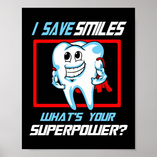 I Save Smiles Superpower Dentist Dental Assistant Poster (Front)