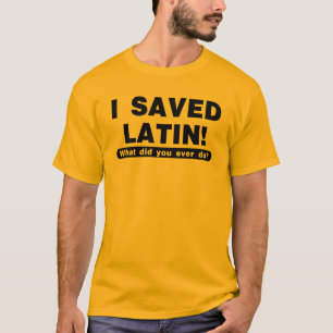 i saved latin T-Shirt
