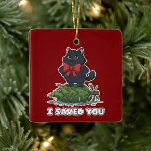 I Saved You" Funny Black Cat Christmas Tree Ceramic Ornament