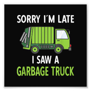 I Saw a Garbage Truck Costume  Recycling Garbage Photo Print